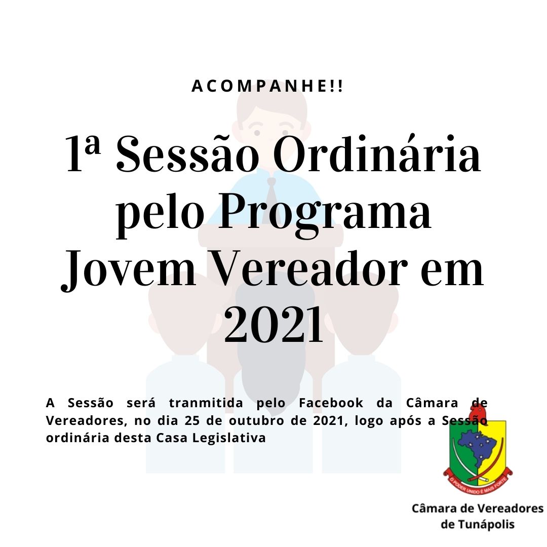 1ª Sessão Ordinária pelo Programa Jovem Vereador no ano de 2021