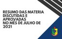 Resumo das materias discutidas e aprovadas ao decorrer do mês de julho de 2021